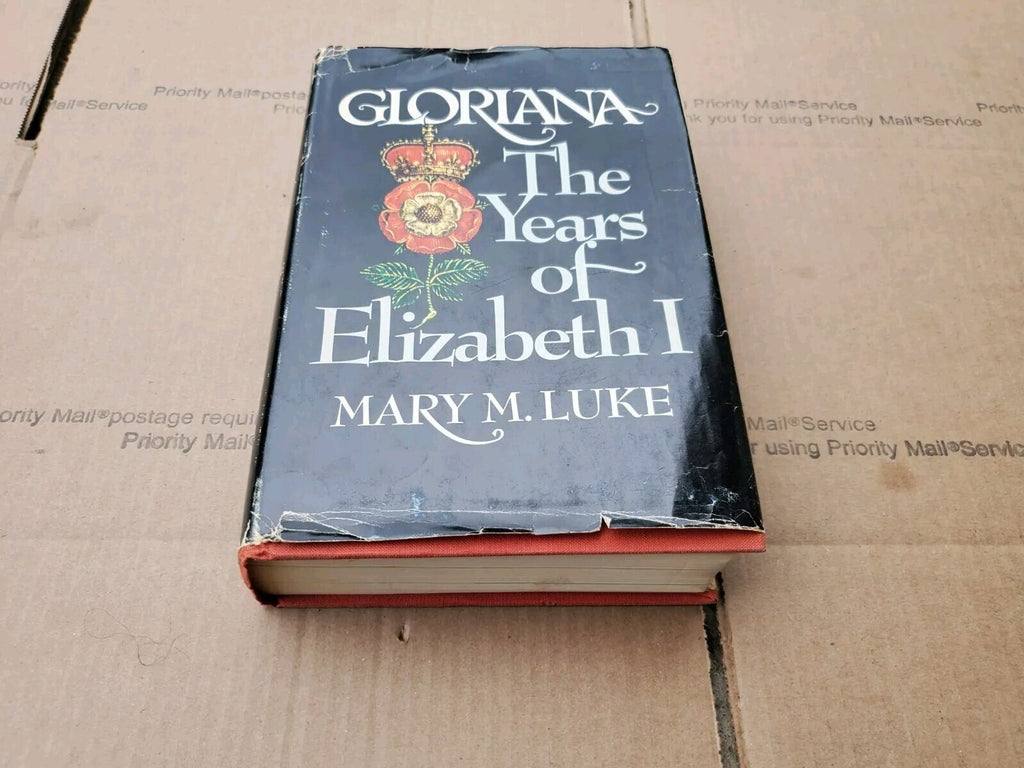 Gloriana : The Years of Elizabeth I Mary M. Luke B6