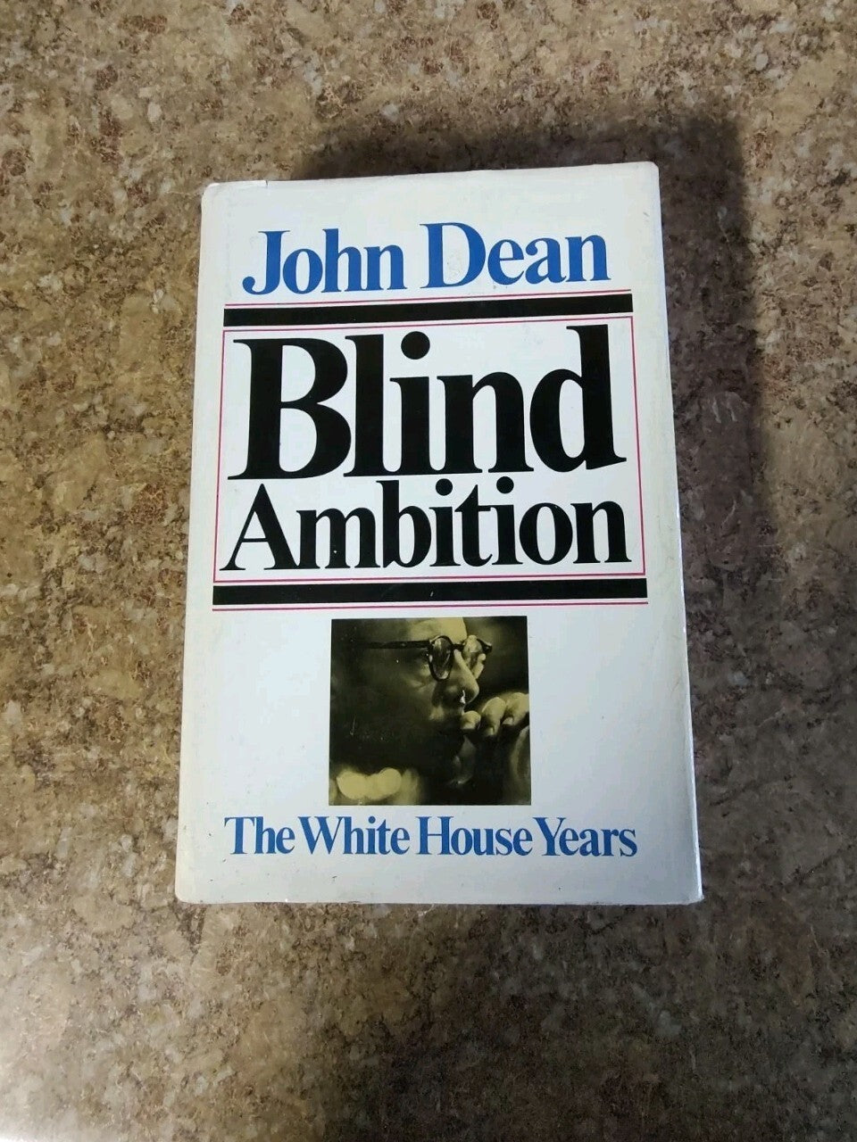 Blind Ambition: The White House Years - Hardcover By Dean, John B12