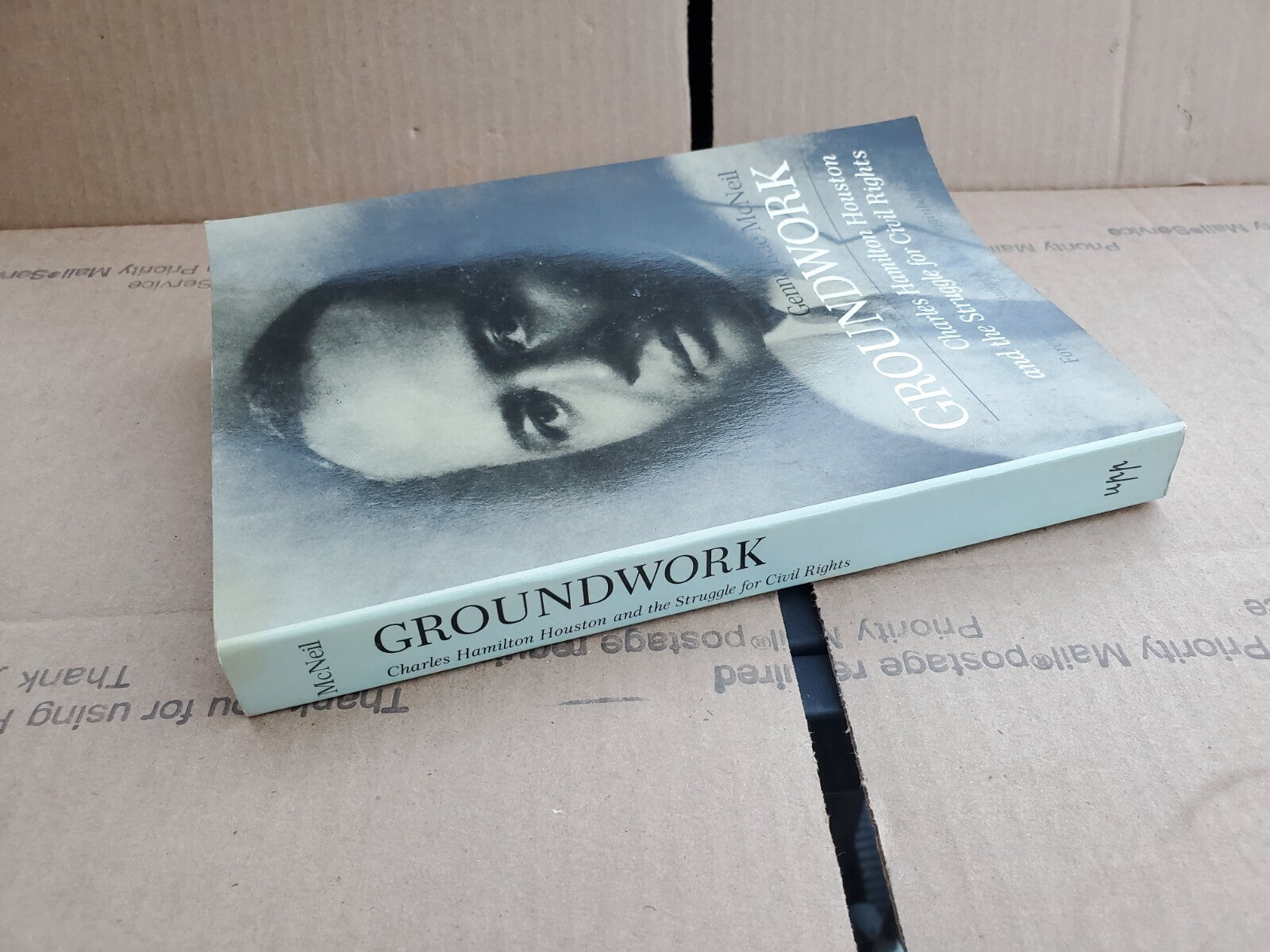 GROUNDWORK: CHARLES HAMILTON HOUSTON AND THE STRUGGLE FOR By Genna Rae Mcneil B2