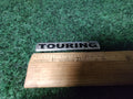 TOURING EMBLEM BADGE REAR TRUNK NAMEPLATE 3" 7S1