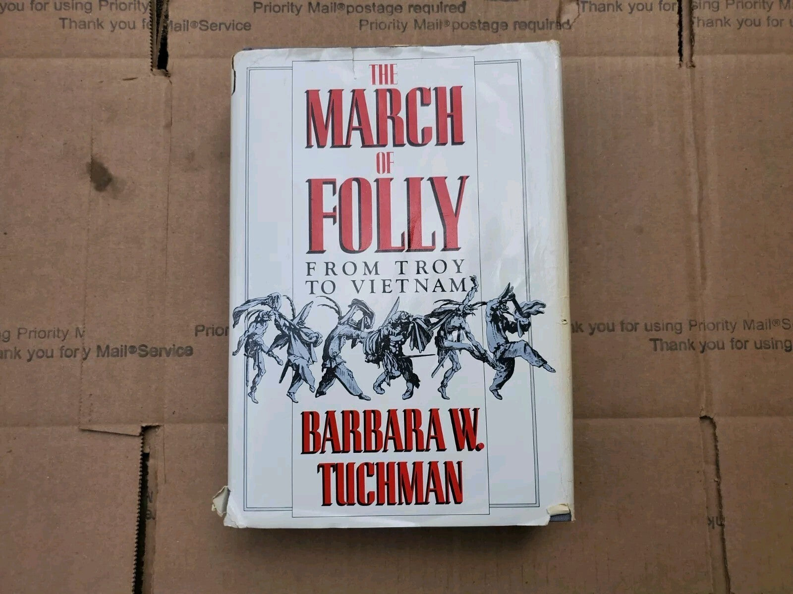 The March of Folly: From Troy to Vietnam Tuchman, Barbara W. HC/DJ  B7
